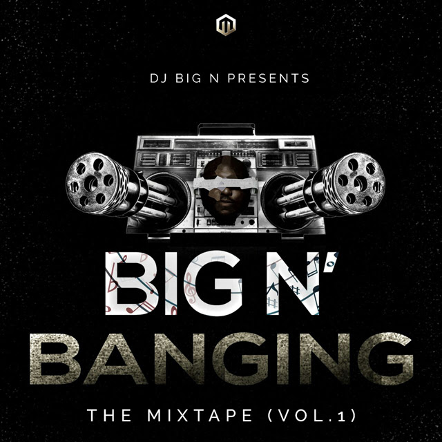 DJ-Big-N-Banging-The-Mixtape-Afromixx-com