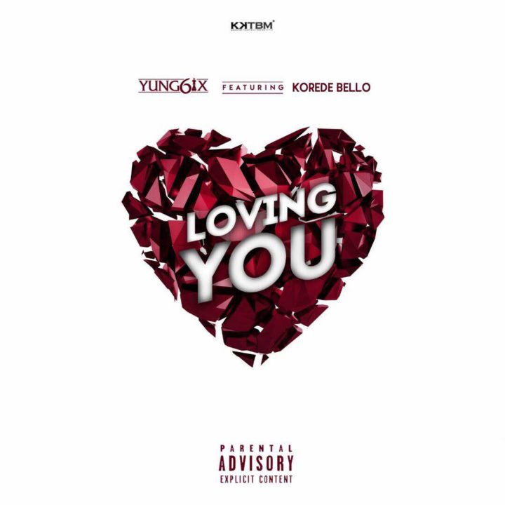 Yung6ix-Loving-You-ft.-Korede-Bello-ART-Afromixx-720x720