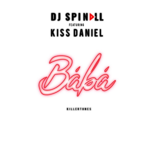 DJ Spinall - 'Baba' ft. Kiss Daniel (Prod. by Killertunes)