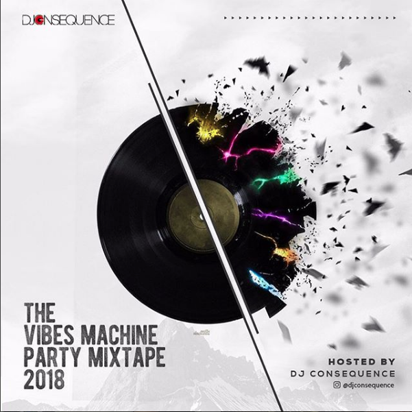DJ Consequence The Vibes Machine Party Mixtape 2018