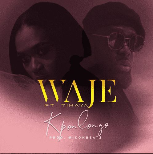 Waje – “Kponlongo” ft. Timaya Mp3