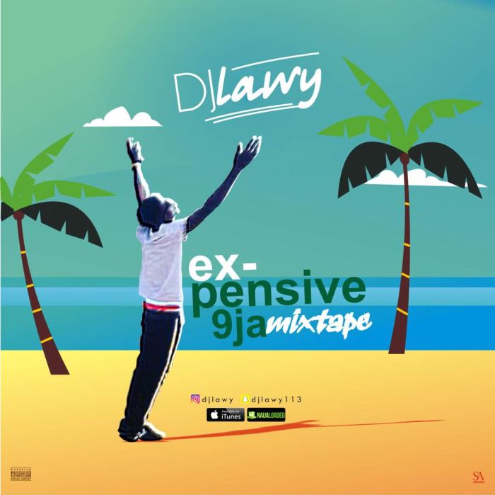 DJ Lawy – Xpensive 9ja Mix 