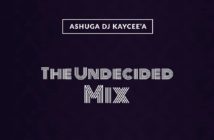 DJ Kaycee'A - The Undecided Mix