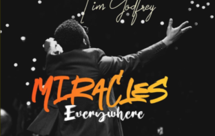 Tim Godfrey – “Miracles Everywhere”