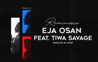 Reminisce – Eja Osan ft. Tiwa Savage