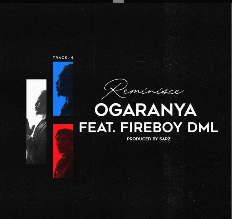 Reminisce – “Ogaranya” ft. Fireboy DML