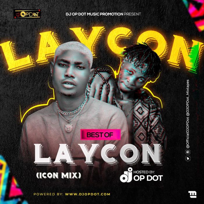 DJ OP Dot – Best Of Laycon (Icon Mix)