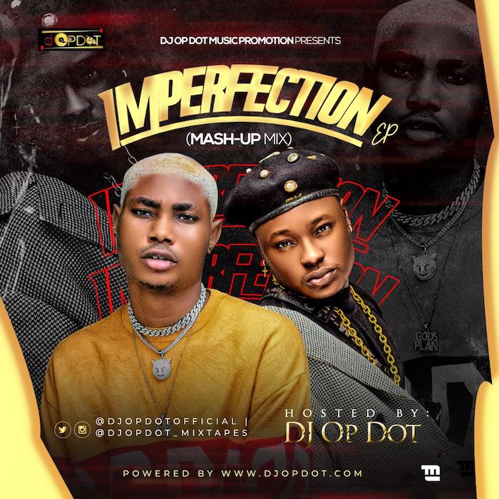 DJ OP Dot Ft. Snoweezy – Imperfection Mash-Up Mix