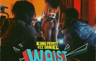 King Perryy – Waist ft. Kizz Daniel