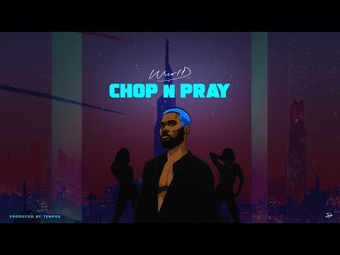 WurlD – Chop N Pray