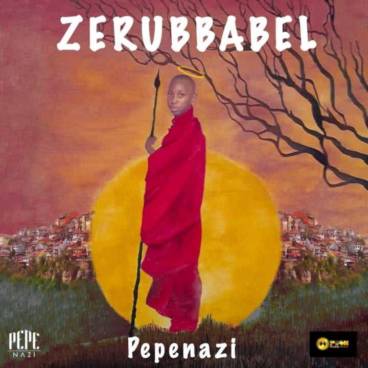 [Album] Pepenazi – Zerubbabel 