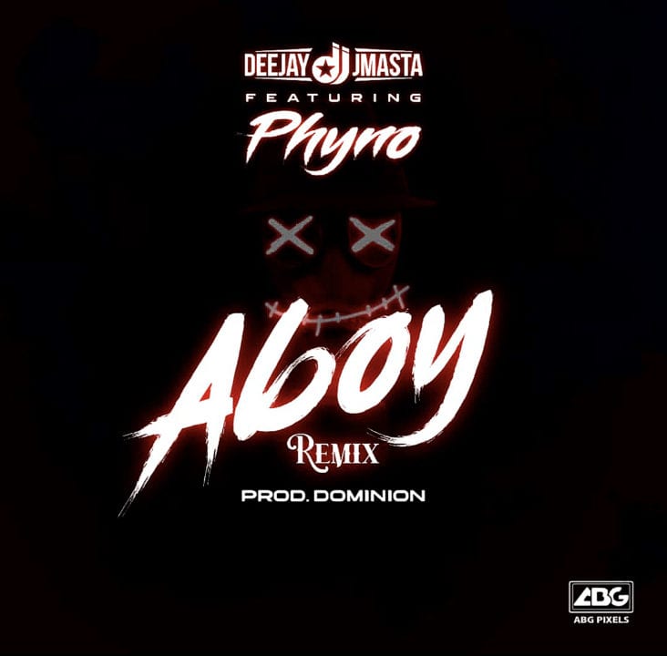 DeeJay J Masta ft Phyno – Aboy (Remix) 