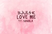 Juls ft Niniola – Love Me