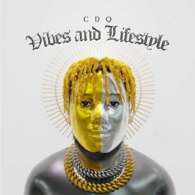 CDQ – Vibes and Lifestyle (Album)