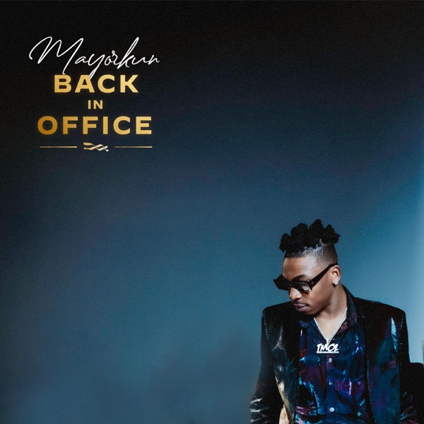 Mayorkun – Back In Office (Album) 