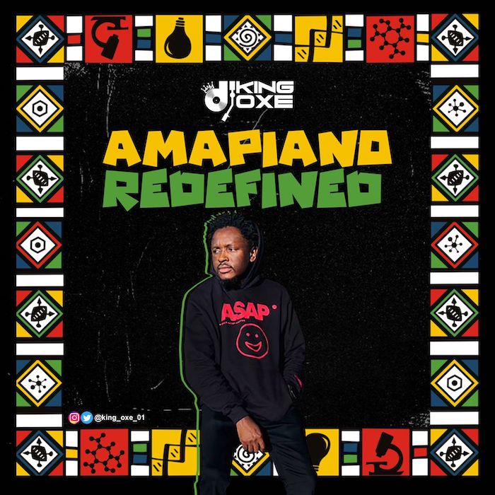 DJ King Oxe – Amapiano Redefined Mixtape
